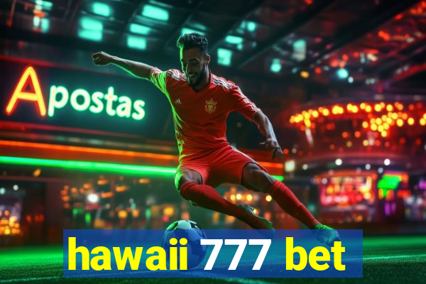 hawaii 777 bet